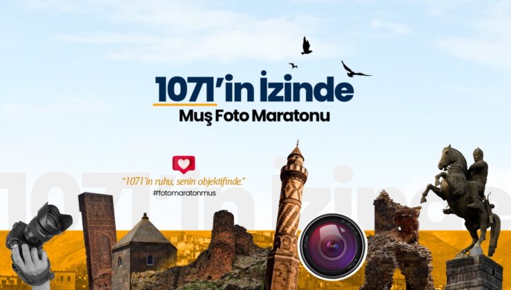 Muş’ta Tarih ve Sanat Buluşuyor: “1071’in İzinde” Fotoğraf Maratonu Başlıyor!