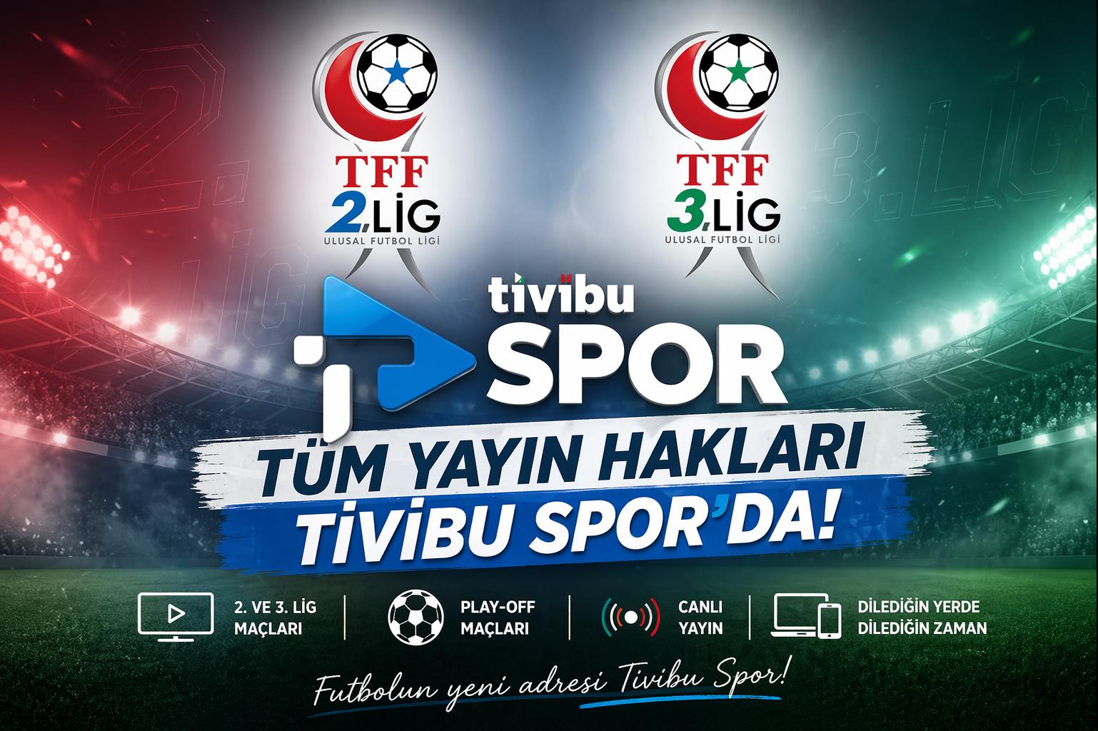 TFF 2. ve 3. Lig Maçları Tivibu’da Yayınlanacak