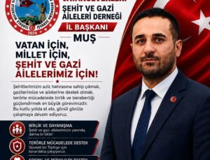 MUŞ’TA TERÖRLE MÜCADELE VATANSEVERLERİ ŞEHİT VE GAZİ AİLELERİ DERNEĞİ FAALİYETE BAŞLADI