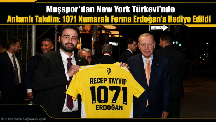 Muşspor’dan New York Türkevi’nde Anlamlı Takdim: 1071 Numaralı Forma Erdoğan’a Hediye Edildi